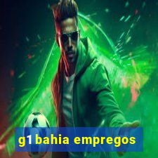 g1 bahia empregos